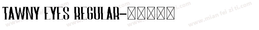 Tawny Eyes Regular字体转换